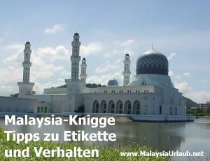 Malaysia Reisetipps: gute Manieren gehören im Urlaub dazu.
