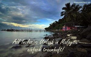 Cluburlaub All Inclusive Malaysia - Entspannung Pur